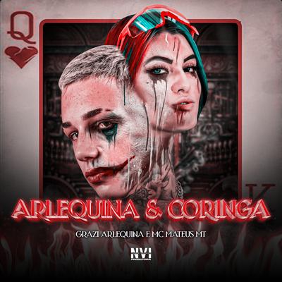 Arlequina e Coringa By Grazi Arlequina, Mc Mateus MT, Dieguinho NVI's cover