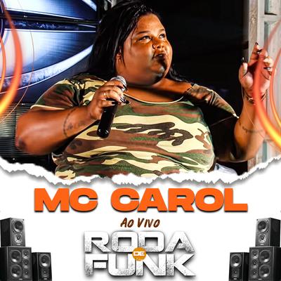Mc Carol na Roda de Funk (Ao Vivo) By Mc Carol's cover