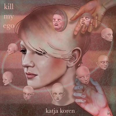 Kill My Ego By Katja Koren's cover