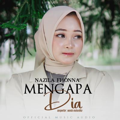 Mengapa Dia By Nazila Fonna's cover