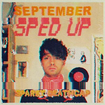September (Sped Up - Instrumental) By Sparky Deathcap, sped up + slowed's cover