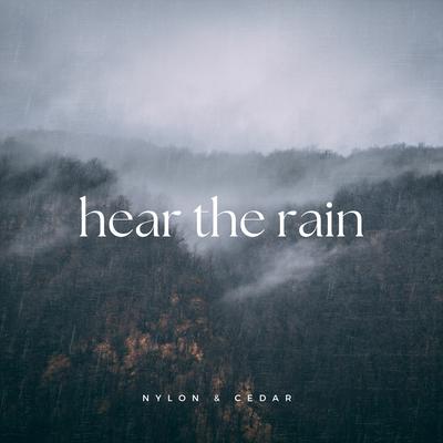 hear the rain By Nylon & Cedar's cover