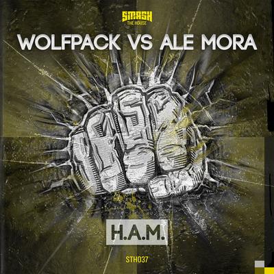 H.A.M. (Original Mix) By Wolfpack's cover