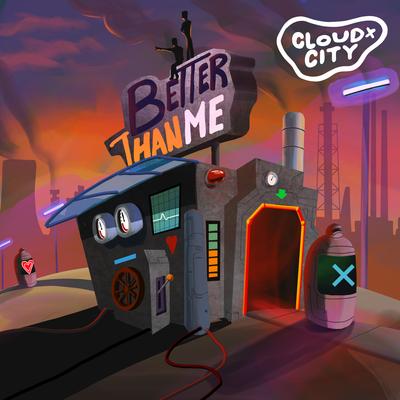 Better Than Me By CloudxCity's cover