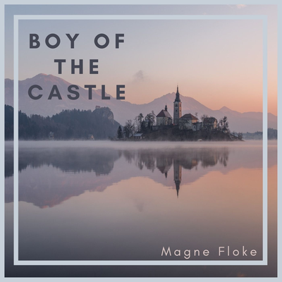 Boy of the Castle By Magne Floke's cover