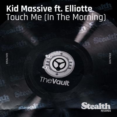 Touch Me (In the Morning) [feat. Elliotte Williams N'Dure] [Avicii's Massive Mix] By Elliotte Williams N'Dure, Kid Massive, Avicii's cover