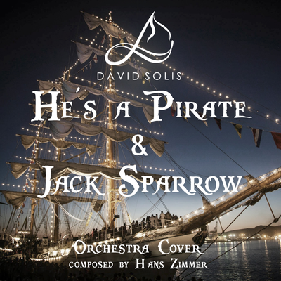 He's a Pirate & Jack Sparrow (From "Pirates of the Caribbean") By David Solís's cover