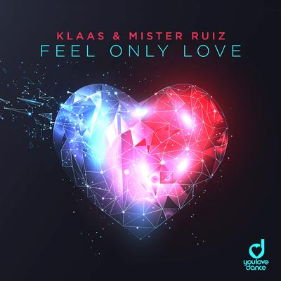Feel Only Love By Klaas, Mister Ruiz's cover
