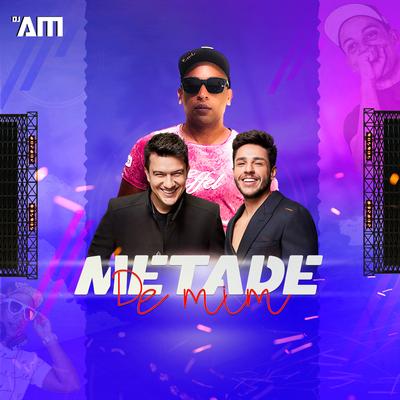 Metade de Mim Funk (Remix) By DJ AM's cover