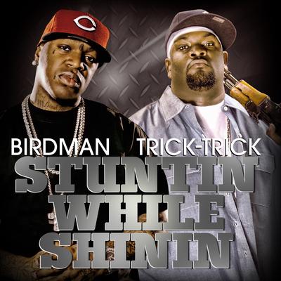 Stuntin' while Shinin' (feat. Birdman)'s cover