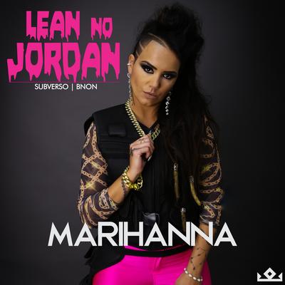 Lean no Jordan By Marihanna, Bnon, SUBVERSO's cover