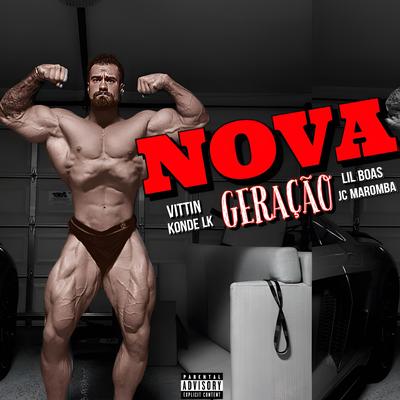 Nova Geração By VITTIN MAROMBA, Konde Lk, Lil Boas, JC Maromba's cover
