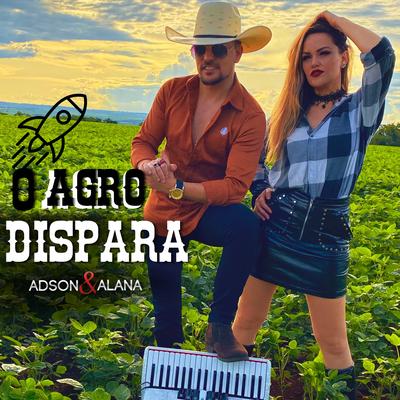 O Agro Dispara By Adson & Alana's cover