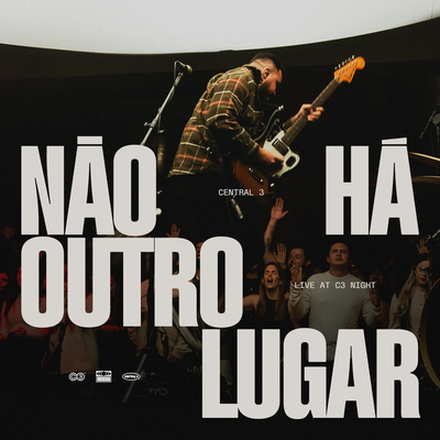 Não Há Outro Lugar (Ao Vivo) By Central 3, Pevé Brito's cover