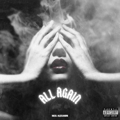 All Again By Nick Alexandr's cover