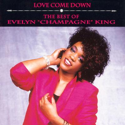Love Come Down: The Best of Evelyn "Champagne" King's cover