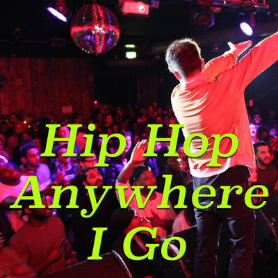 Hip Hop Anywhere I Go's cover