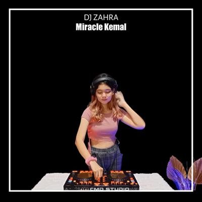Miracle Kemal (Remix) By Dj Zahra's cover