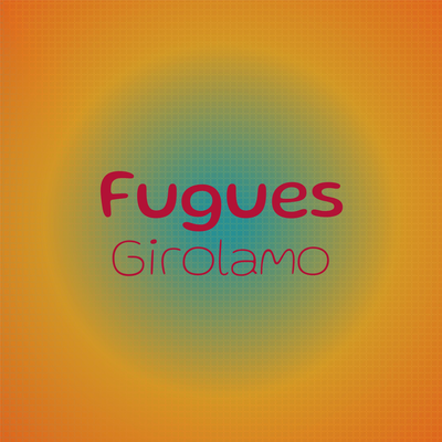 Fugues Girolamo's cover