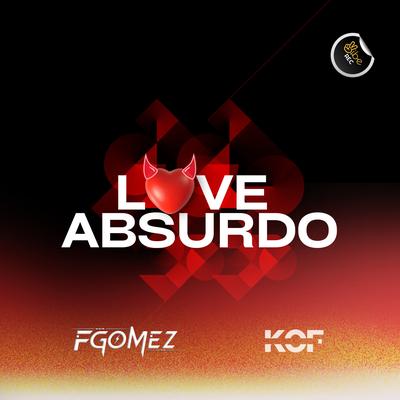 L0VE ABSURDO (Funk) By FGOMEZ DJ, Vibe Rec, Kof's cover