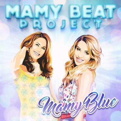 Mamy Blue (Club Mix 1) By Mamy Beat Project's cover