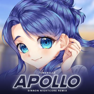 Apollo (Sinnon Nightcore Remix) By Timebelle, Sinnon Nightcore's cover