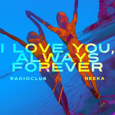 I Love You, Always Forever By RadioClub, Neeka's cover
