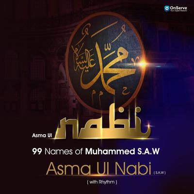 Asma Ul Nabi (S.A.W) 99 Names of Muhammad (S.A.W) with rhythm's cover