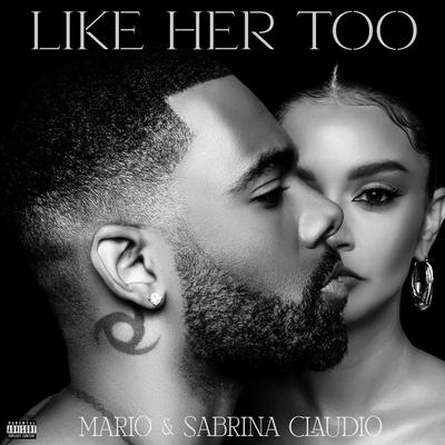 Like Her Too  By Mario, Sabrina Claudio's cover