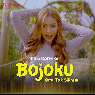 Bojoku Ora Tak Silihne By Fira Cantika's cover