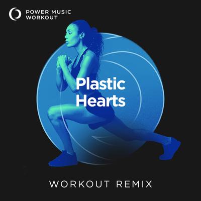 Plastic Hearts (Extended Workout Remix 128 BPM) By Power Music Workout's cover