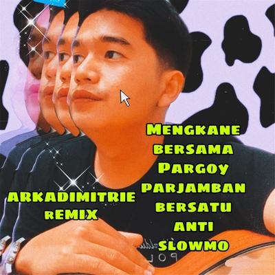 Parjamban Pargoy Jedag Jedug Bersatu Anti Slowmo's cover