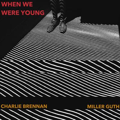 When We Were Young By Charlie Brennan, Miller Guth's cover