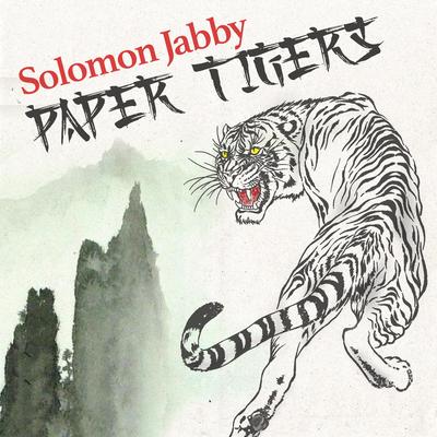 Paper Tigers By Solomon Jabby's cover