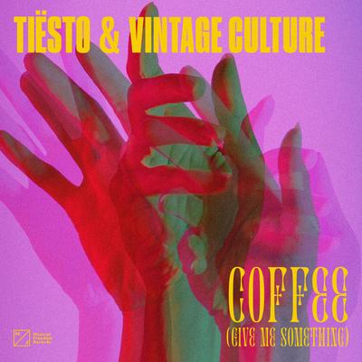 Coffee (Give Me Something) By Tiësto, Vintage Culture's cover