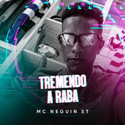 Tremendo a Raba By MC Neguin ST's cover
