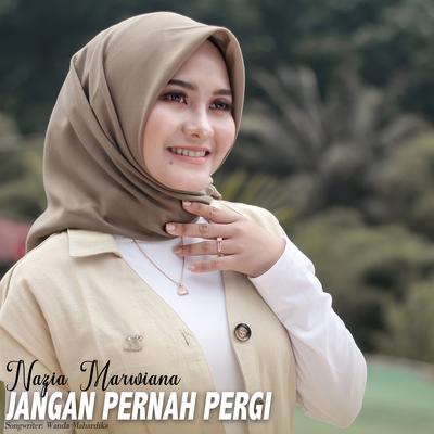 Jangan Pernah Pergi By Nazia Marwiana's cover