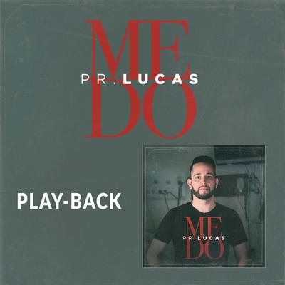 Medo (Playback) By Pr. Lucas's cover