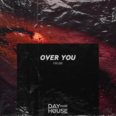 Over You By Frubi's cover