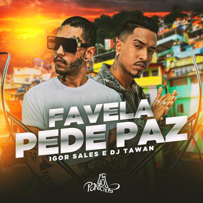 Favela Pede Paz By Igor Sales, DJ Tawan's cover