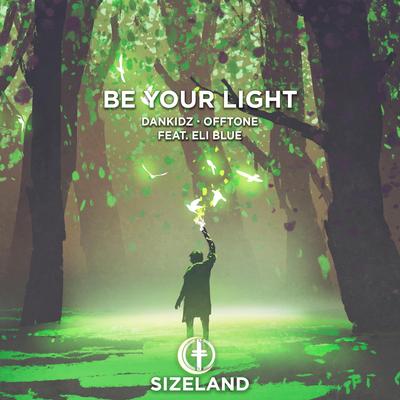 Be Your Light By Dankidz, OFFTONE, Eli Blue's cover