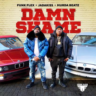 Damn Shame By Jadakiss, Murda Beatz, Funkmaster Flex's cover