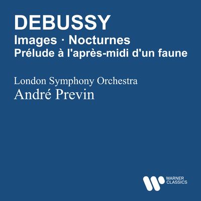 Debussy: Images pour orchestre, Prélude à l'après-midi d'un faune & Nocturnes's cover