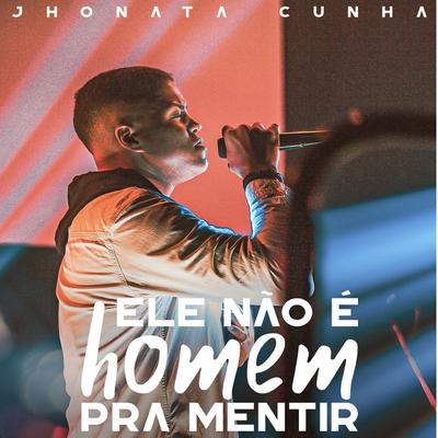 Ele Não É Homem pra Mentir's cover