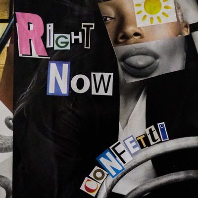Right Now By Confetti's cover