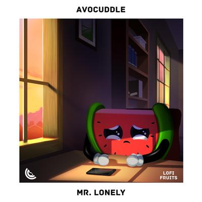 Mr. Lonely By Lofi Fruits Music, Chill Fruits Music, Avocuddle, SORBET, Orange Stick's cover