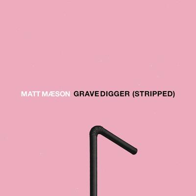 Grave Digger (Stripped) By Matt Maeson's cover