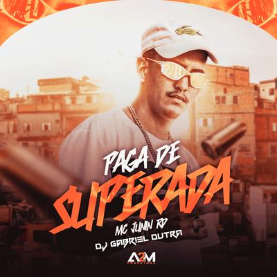 Paga de Superada By MC Junin RD, Dj Gabriel Dutra's cover