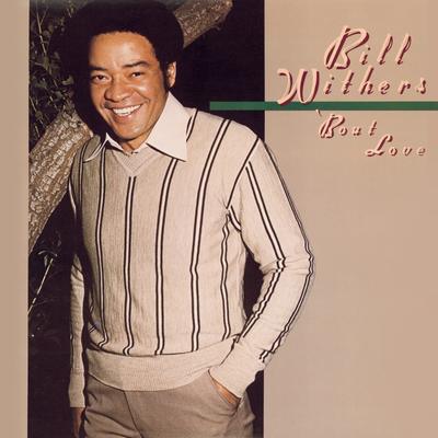 You Got the Stuff By Bill Withers's cover