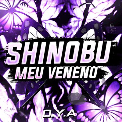 Shinobu: Meu Veneno By Dya Rapper's cover